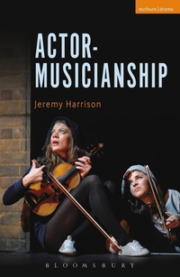 Abbildung von: Actor-Musicianship - Methuen Drama