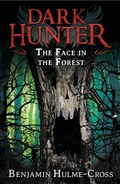 Cover: The Face in the Forest (Dark Hunter 10) - A & C Black (Childrens books)