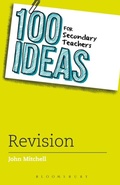 Cover: 100 Ideas for Secondary Teachers: Revision - Bloomsbury Education