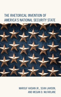 Enlarge image Cover: The Rhetorical Invention of America's National Security State - Lexington Books