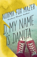 Cover: D, My Name Is Danita - Open Road Media Teen & Tween