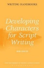 Cover: Developing Characters for Script Writing - A & C Black Publishers Ltd