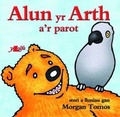 Cover: Cyfres Alun yr Arth: Alun yr Arth a'r Parot - Y Lolfa