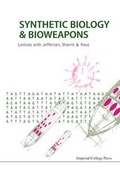 Cover: Synthetic Biology And Bioweapons - Imperial College Press