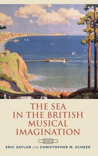 Enlarge image Cover: The Sea in the British Musical Imagination - Boydell Press