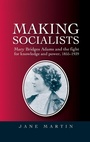 Cover: Making Socialists - Manchester University Press