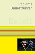 Cover: Reclams Ballettf&uuml;hrer - Reclam