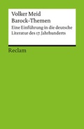 Cover: Barock-Themen. Eine Einf&uuml;hrung in die deutsche Literatur des 17. Jahrhunderts - Reclam