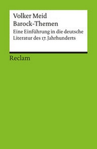 Abbildung von: Barock-Themen. Eine Einführung in die deutsche Literatur des 17. Jahrhunderts - Reclam