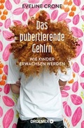 Cover: Das pubertierende Gehirn - Droemer