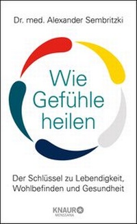 Abbildung von: Wie Gefühle heilen - Knaur MensSana