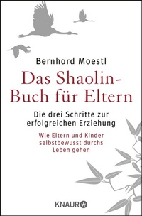 Abbildung von: Das Shaolin-Buch für Eltern - Knaur