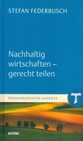 Cover: Nachhaltig wirtschaften - gerecht teilen - Echter