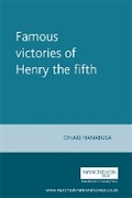 Cover: Famous Victories of Henry the Fifth - Manchester University Press