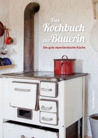 Abbildung von: Das Kochbuch der Bäuerin - Verlag Anton Pustet Salzburg