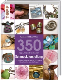 Abbildung von: 350 Tipps, Tricks & Techniken Schmuckherstellung - Frech