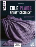 Cover: Edle Plaids selbst gestrickt (KREATIV.INSPIRATION.) - frechverlag GmbH