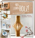 Cover: Wir lieben Holz! - frechverlag GmbH