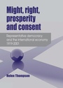 Cover: Might, Right, Prosperity and Consent - Manchester University Press
