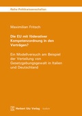 Cover: Die EU mit f&ouml;derativer Kompetenzordnung in den Vertr&auml;gen? - utzverlag GmbH