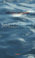 Cover: flussabw&auml;rts, flussabw&auml;rts - Literaturverlag Droschl
