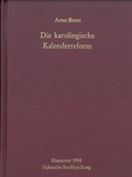 Cover: Die karolingische Kalenderreform - Monumenta Germaniae Historica