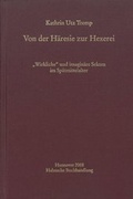 Cover: Von der H&auml;resie zur Hexerei - Monumenta Germaniae Historica