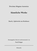Cover: Decimus Magnus Ausonius, S&auml;mtliche Werke, herausgegeben, &uuml;bersetzt und kommentiert von Paul Dr&auml;ger, Bd. 3: Sp&auml;twerke aus Bordeaux - Kliomedia