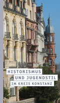 Cover: Historismus und Jugendstil im Kreis Konstanz - Greuter, Michael