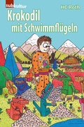 Cover: Krokodil mit Schwimmfl&uuml;geln - edition subkultur