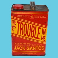 Enlarge image Cover: The Trouble in Me - Farrar, Straus and Giroux (BYR)