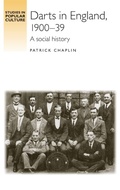Cover: Darts in England, 1900-39 - Manchester University Press