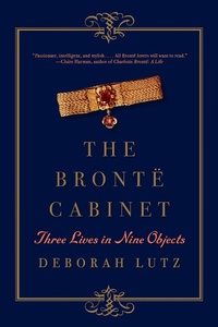Abbildung von: The Brontë Cabinet: Three Lives in Nine Objects - W. W. Norton & Company