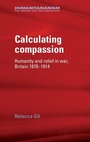 Cover: Calculating Compassion - Manchester University Press