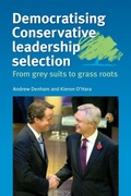 Cover: Democratising Conservative Leadership Selection - Manchester University Press