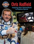 Cover: Chris Hadfield: Inspiring New Generations to Explore Space - Crabtree Classics