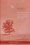 Cover: The Spiritual Wisdom Of The Gospels For Christian Preachers And Teachers: Feasts, Funerals, And Weddings - Liturgical Press