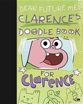 Cover: Dear Future Me: Clarence's Doodle Book for Clarence - Cartoon Network Books