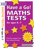 Cover: Have a Go Maths Tests for Ages 6-7 - Andrew Brodie Publications