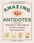 Cover: Jerry Baker's Amazing Antidotes - American Master Products, Inc.