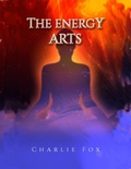Cover: The Energy Arts - Charlie Fox