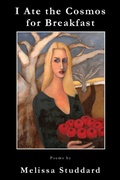 Cover: I Ate the Cosmos for Breakfast - Saint Julian Press, Inc.