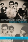 Cover: Why Pamper Life's Complexities? - Manchester University Press