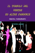 Cover: IL Torsolo Del Ventre Ed Altre Fandonie - Lulu Press Inc