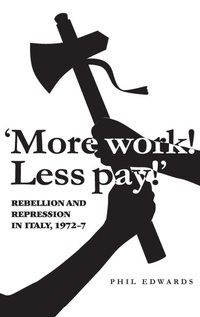 Enlarge image Cover: 'More Work! Less Pay!' - Manchester University Press