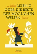 Cover: Leibniz oder die beste der m&ouml;glichen Welten - Diaphanes