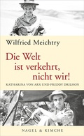 Cover: Die Welt ist verkehrt, nicht wir! - Nagel & Kimche