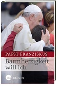 Cover: Barmherzigkeit will ich - Verlag Katholisches Bibelwerk GmbH