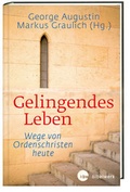 Cover: Gelingendes Leben: Wege von Ordenschristen heute - Katholisches Bibelwerk