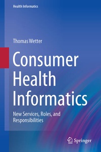 Enlarge image Cover: Consumer Health Informatics - Springer